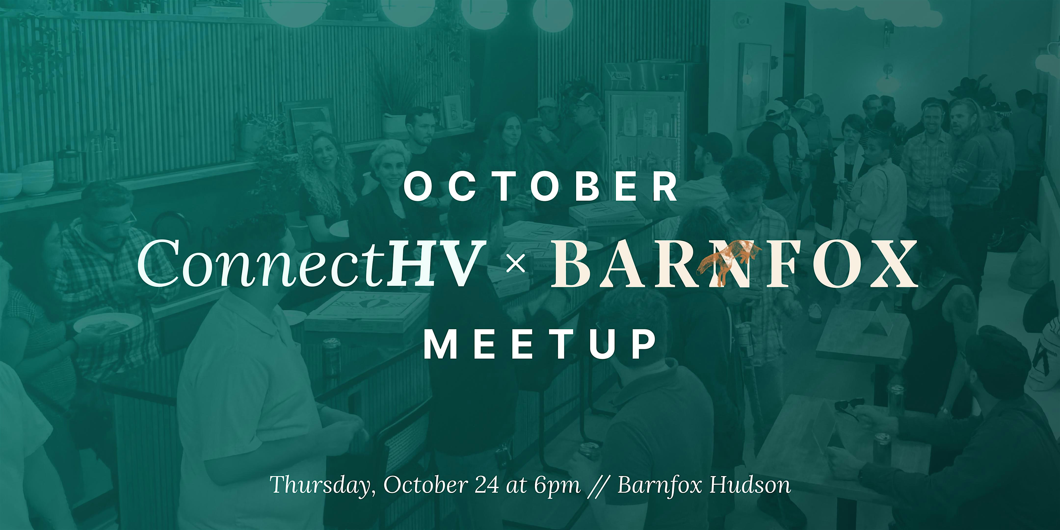 ConnectHV × Barnfox Hudson | October Meetup