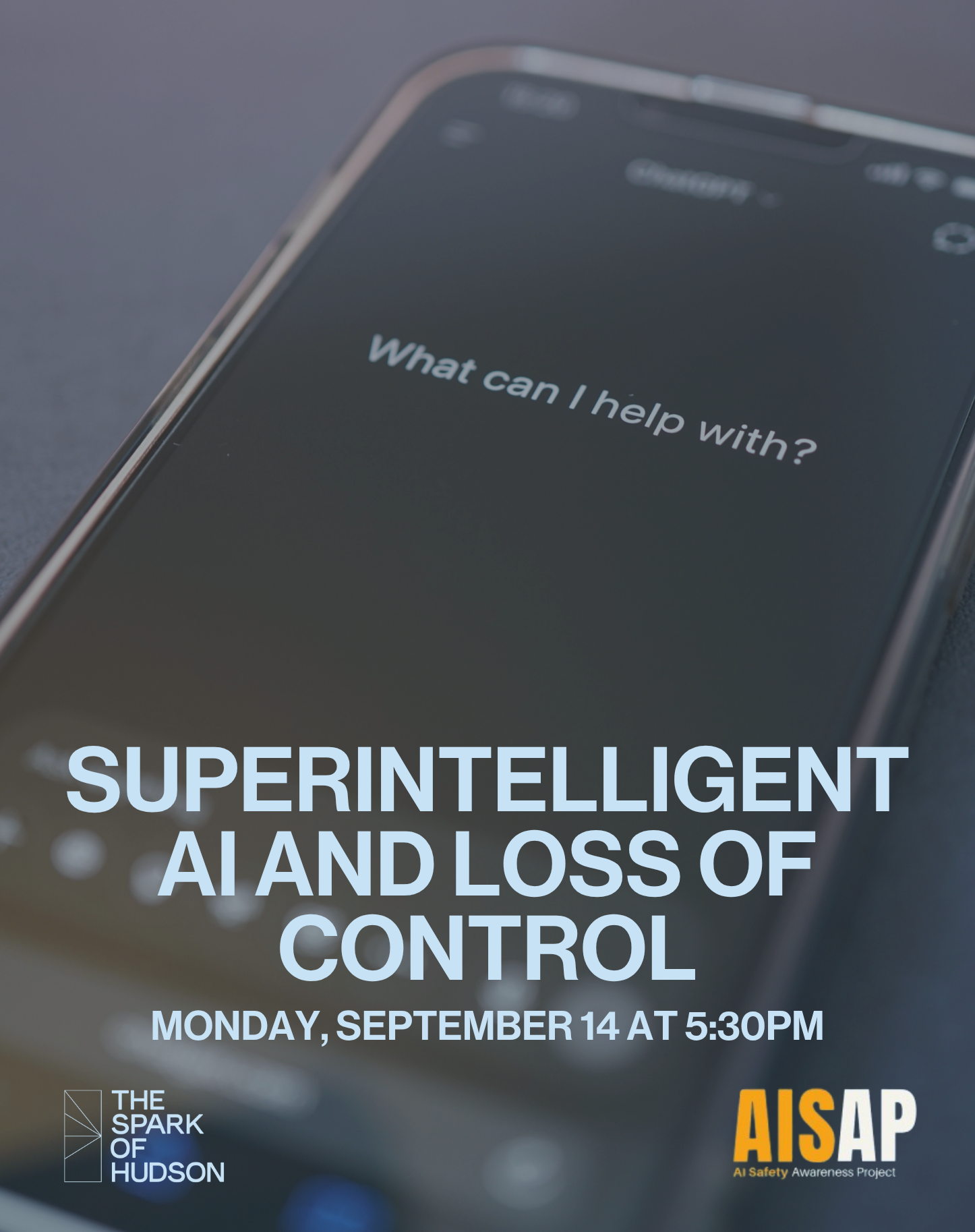 Superintelligent AI and Loss of Control with AI Safety Awareness Project — The Spark of Hudson